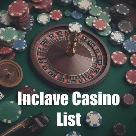Inclave Casinos List (2024) .